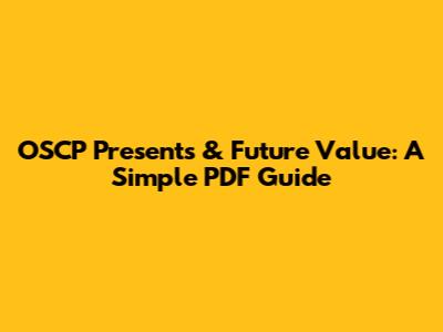 OSCP Presents & Future Value: A Simple PDF Guide
