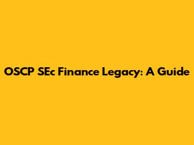 OSCP SEc Finance Legacy: A Guide