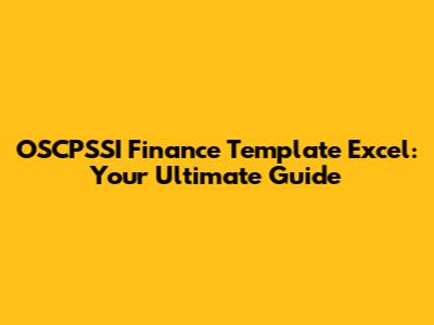 OSCPSSI Finance Template Excel: Your Ultimate Guide