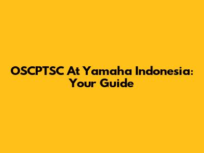 OSCPTSC At Yamaha Indonesia: Your Guide