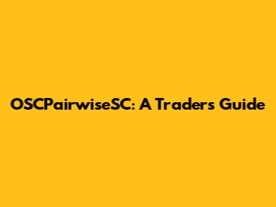 OSCPairwiseSC: A Trader's Guide