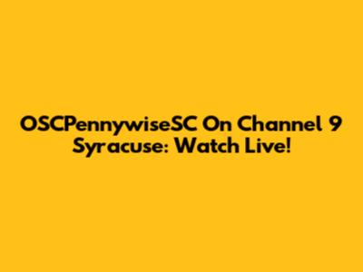 OSCPennywiseSC On Channel 9 Syracuse: Watch Live!