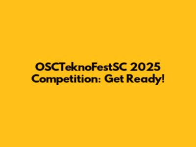 OSCTeknoFestSC 2025 Competition: Get Ready!