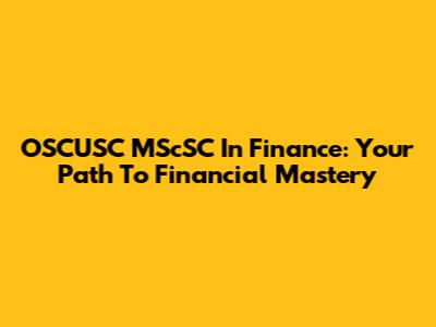 OSCUSC MScSC In Finance: Your Path To Financial Mastery