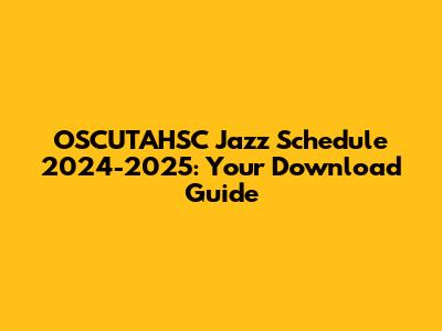 OSCUTAHSC Jazz Schedule 2024-2025: Your Download Guide