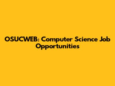 OSUCWEB: Computer Science Job Opportunities