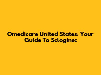 Omedicare United States: Your Guide To Scloginsc
