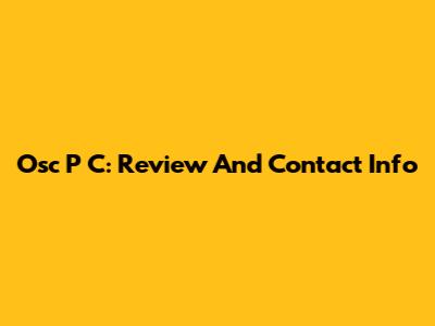 Osc P C: Review And Contact Info