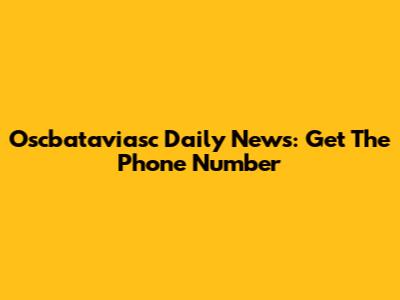 Oscbataviasc Daily News: Get The Phone Number