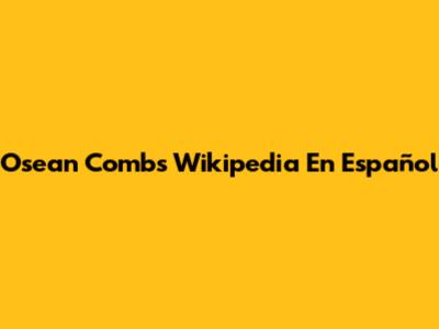 Osean Combs Wikipedia En Español