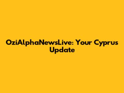 OziAlphaNewsLive: Your Cyprus Update