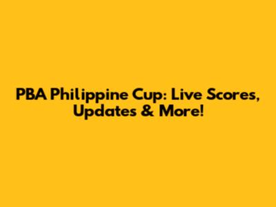 PBA Philippine Cup: Live Scores, Updates & More!