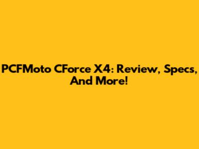 PCFMoto CForce X4: Review, Specs, And More!
