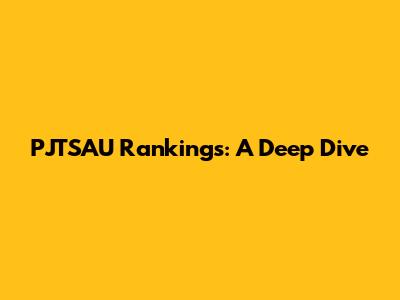 PJTSAU Rankings: A Deep Dive