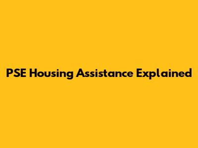 PSE Housing Assistance Explained