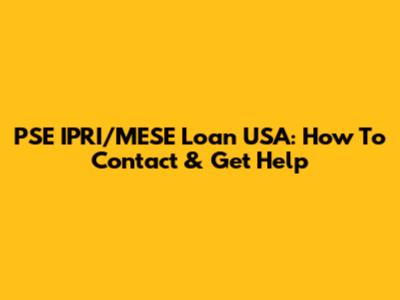 PSE IPRI/MESE Loan USA: How To Contact & Get Help