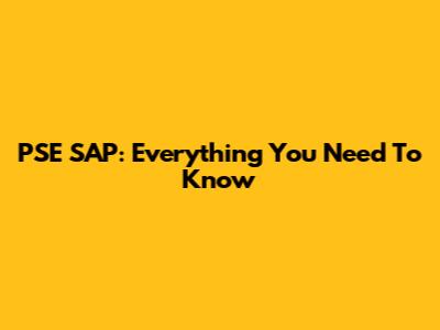 PSE SAP: Everything You Need To Know