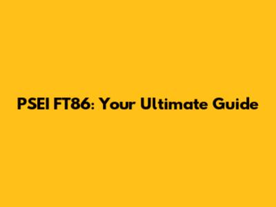 PSEI FT86: Your Ultimate Guide