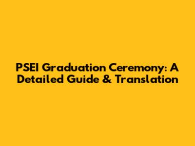 PSEI Graduation Ceremony: A Detailed Guide & Translation