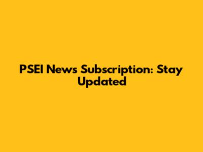 PSEI News Subscription: Stay Updated
