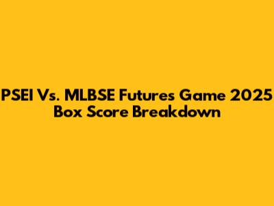 PSEI Vs. MLBSE Futures Game 2025 Box Score Breakdown