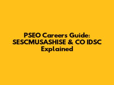 PSEO Careers Guide: SESCMUSASHISE & CO IDSC Explained