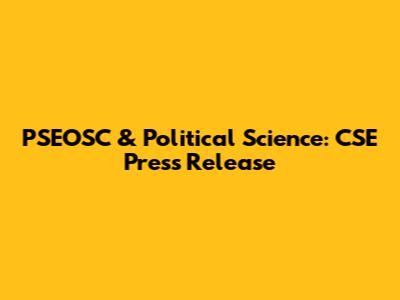 PSEOSC & Political Science: CSE Press Release