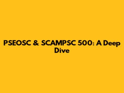 PSEOSC & SCAMPSC 500: A Deep Dive