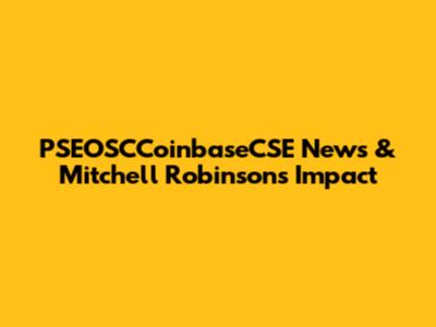 PSEOSCCoinbaseCSE News & Mitchell Robinson's Impact