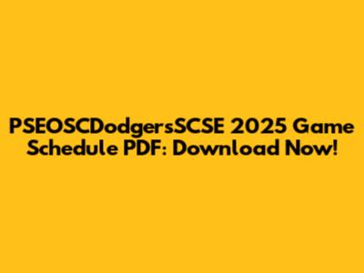 PSEOSCDodgersSCSE 2025 Game Schedule PDF: Download Now!