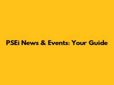 PSEi News & Events: Your Guide