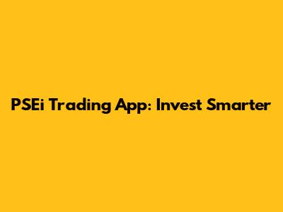 PSEi Trading App: Invest Smarter