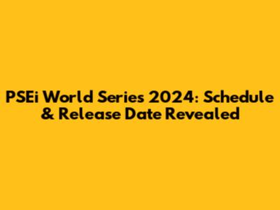 PSEi World Series 2024: Schedule & Release Date Revealed