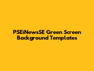 PSEiNewsSE Green Screen Background Templates