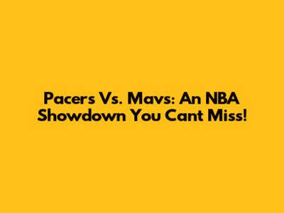 Pacers Vs. Mavs: An NBA Showdown You Can't Miss!