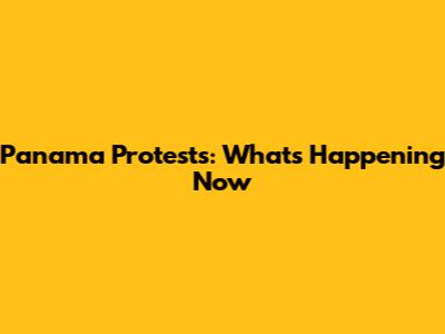 Panama Protests: What's Happening Now
