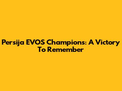 Persija EVOS Champions: A Victory To Remember