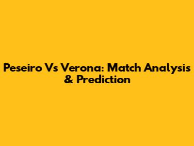 Peseiro Vs Verona: Match Analysis & Prediction
