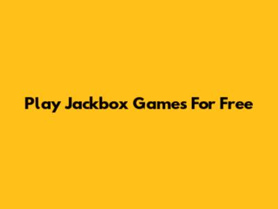 Play Jackbox Games For Free