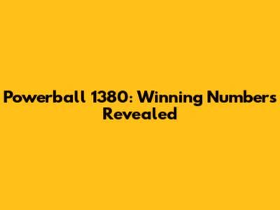 Powerball 1380: Winning Numbers Revealed