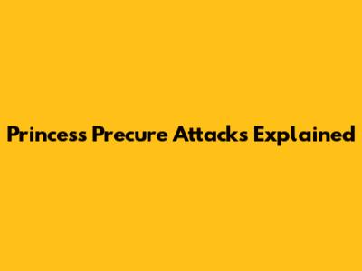 Princess Precure Attacks Explained