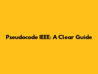 Pseudocode IEEE: A Clear Guide