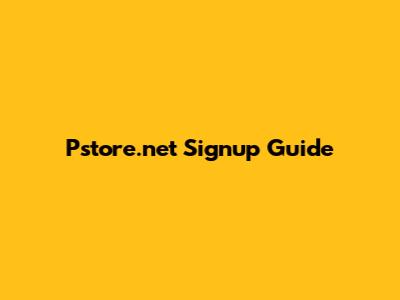 Pstore.net Signup Guide