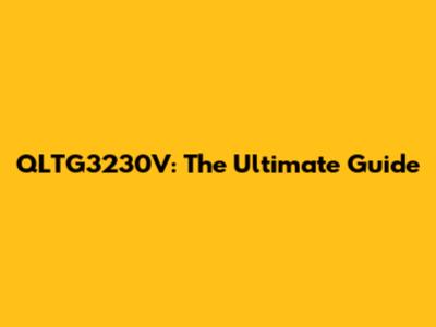 QLTG3230V: The Ultimate Guide