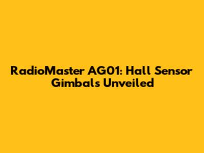 RadioMaster AG01: Hall Sensor Gimbals Unveiled