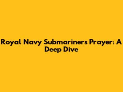 Royal Navy Submariners Prayer: A Deep Dive
