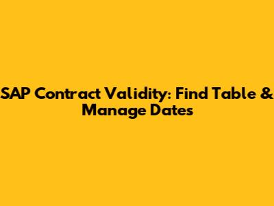 SAP Contract Validity: Find Table & Manage Dates