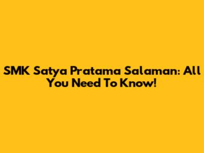 SMK Satya Pratama Salaman: All You Need To Know!