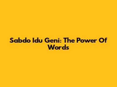 Sabdo Idu Geni: The Power Of Words