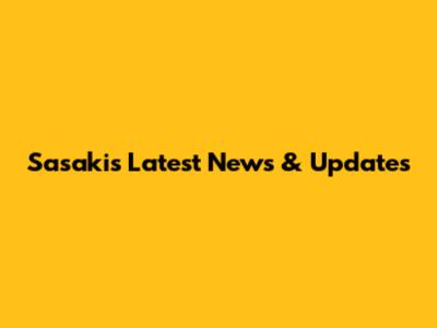 Sasaki's Latest News & Updates